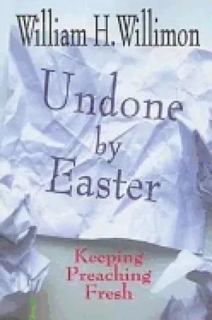 Image of undone by easter keeping preaching fresh