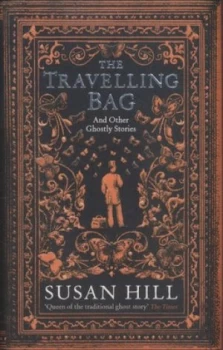 Image of The Travelling Bag and Other Ghostly Stories by Susan Hill Hardback