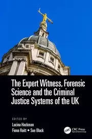 Image of The Expert Witness Forensic Science and the Criminal Justice Systems of the UK