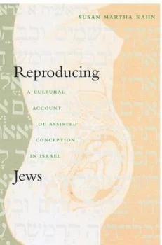 Image of Reproducing Jews by Susan Martha Kahn Book