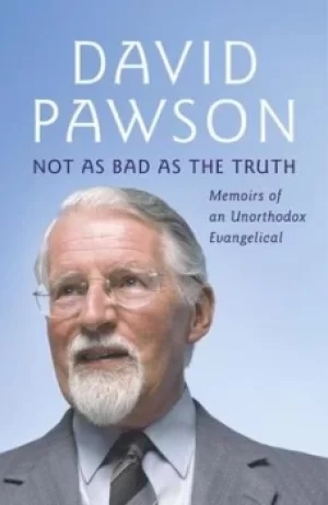 Image of Not as bad as the truth by David Pawson
