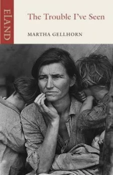 Image of The Trouble Ive Seen by Martha Gellhorn Paperback