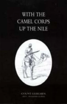 Image of With the Camel Corps up the Nile by Lieut Grenadier Guards Count Gleichon Paperback