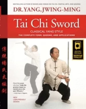 Image of tai chi sword classical yang style the complete form qigong and applicatio