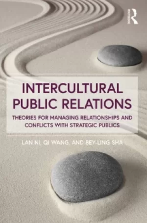 Image of Intercultural Public RelationsTheories for Managing Relationships and Conflicts with Strategic Publics