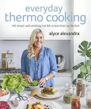 Image of Everyday Thermo Cooking by Alyce Alexandra