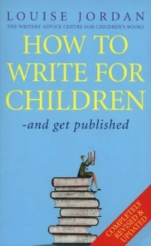 Image of How to Write for Children and Get Published by Louise Jordan Book