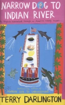 Image of Narrow Dog to Indian River by Terry Darlington Hardback