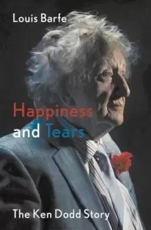 Image of Happiness and Tears : The Ken Dodd Story