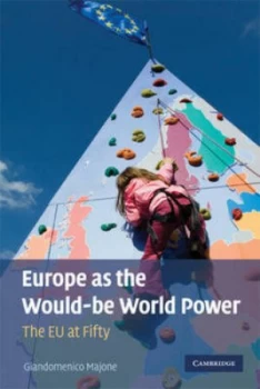 Image of Europe As the Would-Be World Power by Giandomenico Majone Paperback