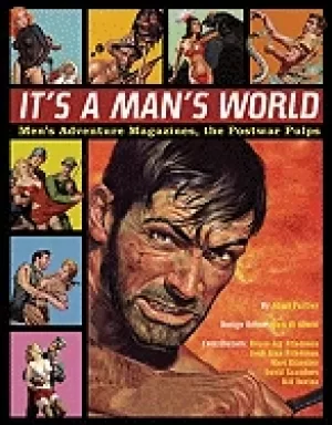 Image of its a mans world mens adventure magazines the postwar pulps