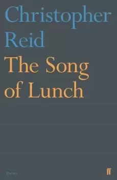 Image of The song of lunch by Christopher Reid