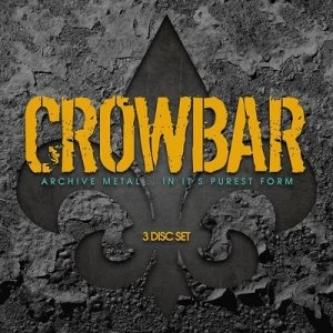 image of Archive Metal In Its Purest Form by Crowbar CD Album