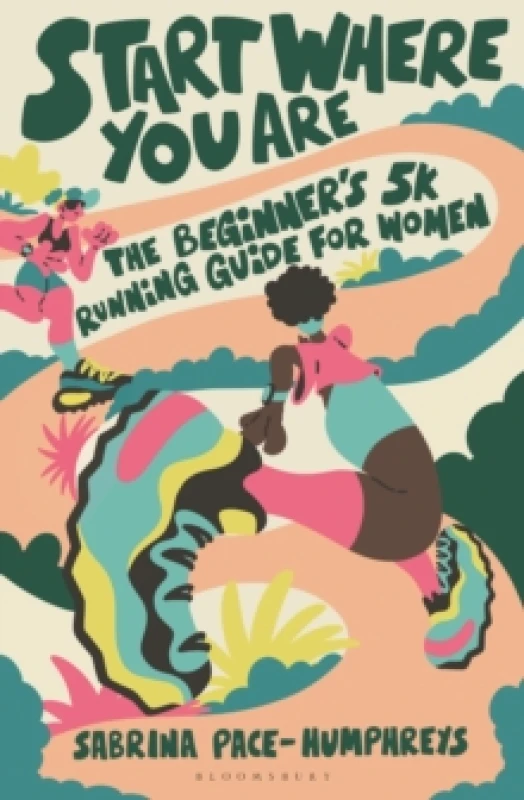 Image of Start Where You Are : The Beginners 5k Running Guide For Her Paperback / softback