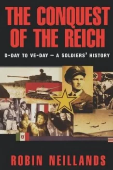 Image of The Conquest of the Reich by Robin Neillands Paperback