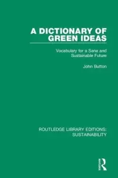 image of A Dictionary of Green IdeasVocabulary for a Sane and Sustainable Future