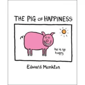 Image of The pig of happiness by Edward Monkton