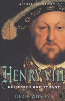Image of A Brief History of Henry Viii by Mr Derek Wilson Book