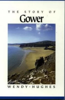 Image of The Story of Gower by Wendy Hughes Book