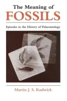 Image of The Meaning of Fossils : Episodes in the History of Palaeontology