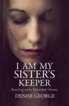 Image of I Am My Sisters Keeper by Denise George Paperback