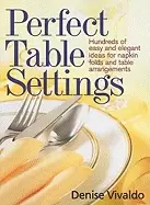 Image of perfect table settings hundreds of easy and elegant ideas for napkin folds