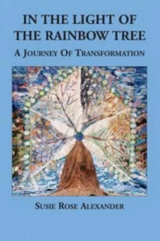 Image of In the Light of the Rainbow Tree by Susie Rose Alexander Book