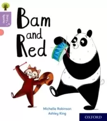 Image of Oxford Reading Tree Story Sparks: Oxford Level 1+: Bam and Red