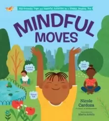 Image of Mindful Moves: Kid-Friendly Yoga and Peaceful Activities for a Happy, Healthy You
