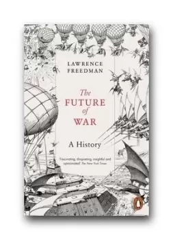 Image of The future of war by Sir Lawrence Freedman