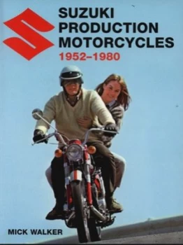 Image of Suzuki Production Motorcycles 1952-1980 by Mick Walker Hardback