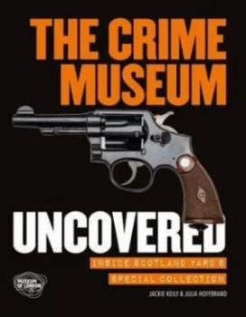 Image of The Crime Museum Uncovered by Jackie Keily Paperback