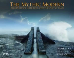Image of The Mythic Modern by Travis Price Hardback
