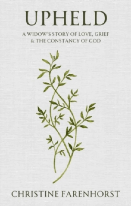 Image of Upheld : A Widow's Story of Love, Grief and the Constancy of God Paperback / softback