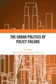 Image of The Urban Politics of Policy Failure