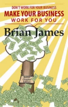 Image of dont Work for Your Business - Make Your Business Work for You Paperback