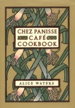 Image of Chez Panisse Caf Cookbook by Alice L Waters Hardback