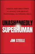 Image of unashamedly superhuman harness your inner power a nd achieve your greatest