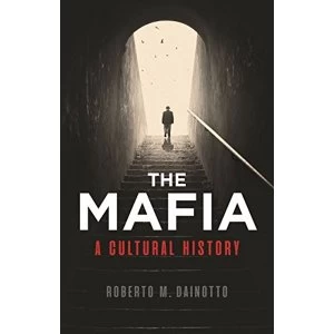 Image of Mafia, The A Cultural History Paperback / softback 2018