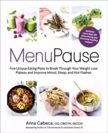 Image of MenuPause : Five Unique Eating Plans to Break Through Your Weight Loss Plateau and Improve Mood, Sleep, and Hot Flashes
