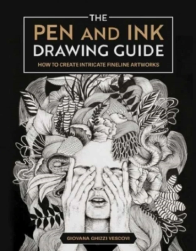 Image of The Pen and Ink Drawing Guide : How To Create Intricate Fineline Artworks Paperback / softback