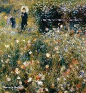 Image of Impressionist Gardens by Clare A. P. Willsdon Book