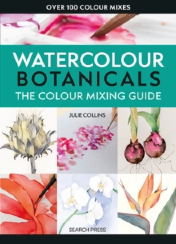 Image of The Colour Mixing Guide: Watercolour Botanicals Paperback / softback