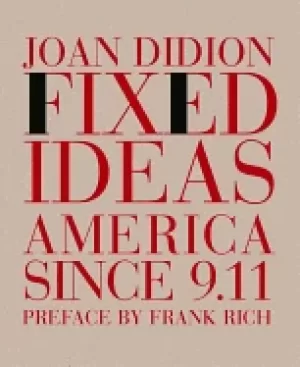 Image of fixed ideas america since 9 11