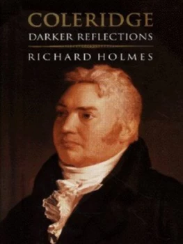 Image of Coleridge. Darker Reflections by Richard Holmes Hardback