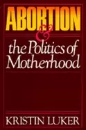 Image of abortion and the politics of motherhood