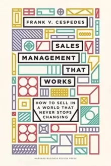 Image of Sales Management That Works : How to Sell in a World that Never Stops Changing