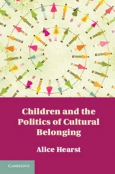 Image of Children and the Politics of Cultural Belonging by Alice Hearst Hardback