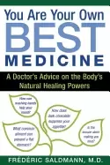 Image of you are your own best medicine a doctors advice on the bodys natural healin