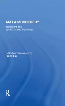 Image of Am I a Murderer?Testament of a Jewish Ghetto Policeman